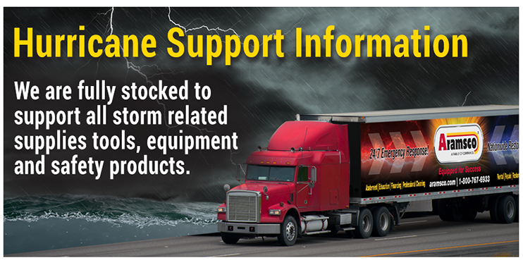 Hurrican support information. We are fully stocked to support all storm related supplies, tools, equipment and safety products.